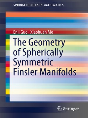 cover image of The Geometry of Spherically Symmetric Finsler Manifolds